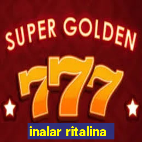 inalar ritalina